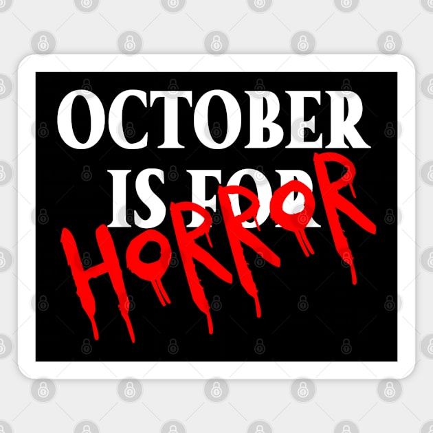 October is for Horror (red & white font) Magnet by wls